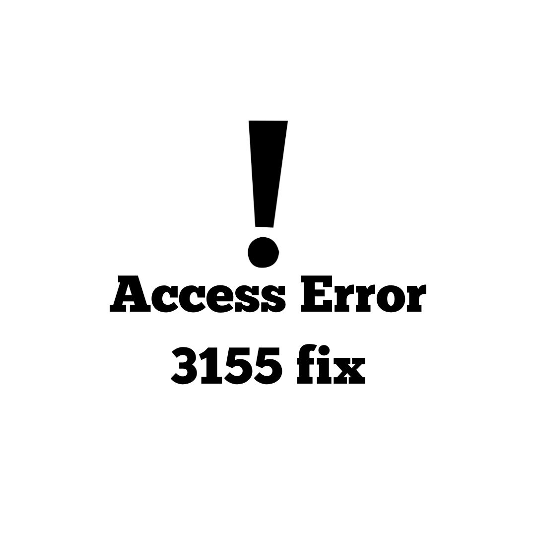 Access Error 3155 Fix: A Simple Guide to Resolving This Common Issue