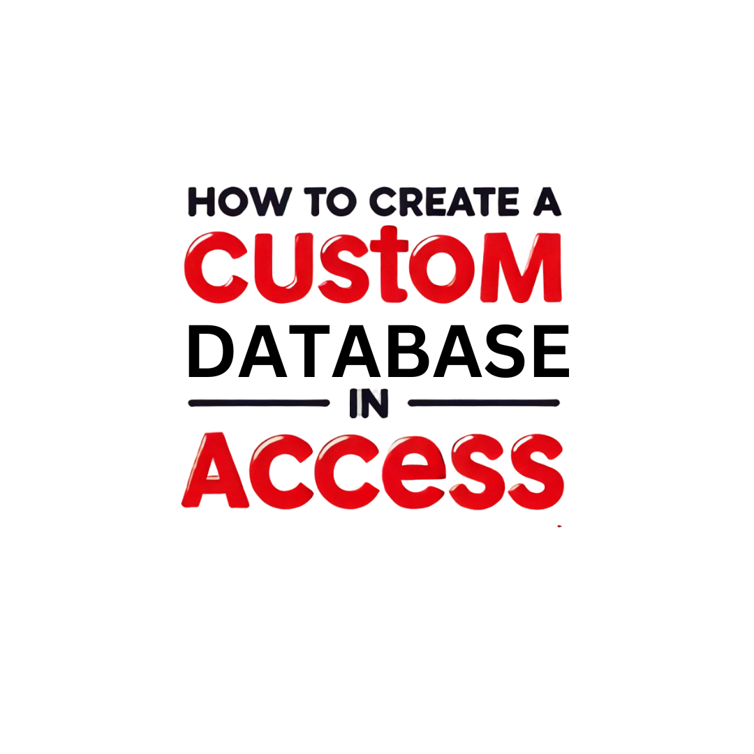 How Do I Create a Custom Database in Access?